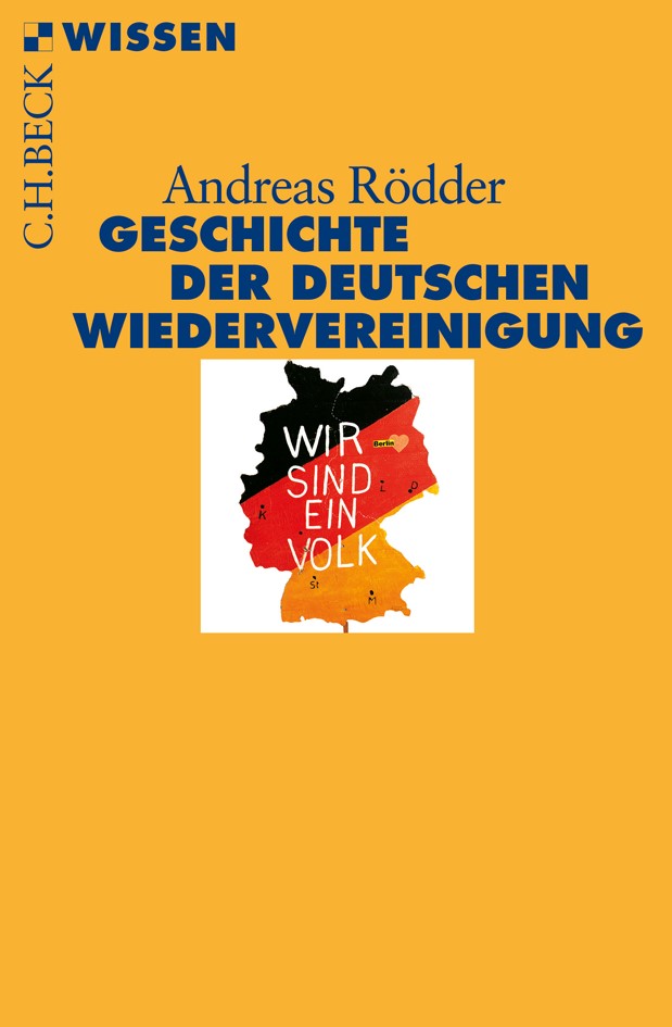 Cover: Rödder, Andreas, Geschichte der deutschen Wiedervereinigung