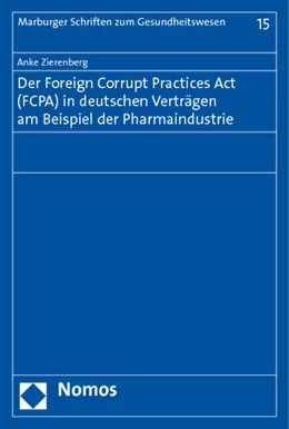 Abbildung von Zierenberg | Der Foreign Corrupt Practices Act (FCPA) in deutschen Verträgen am Beispiel der Pharmaindustrie | 1. Auflage | 2011 | 15 | beck-shop.de