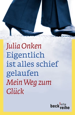 Abbildung von Onken, Julia | Eigentlich ist alles schief gelaufen | 3. Auflage | 2011 | 1601 | beck-shop.de
