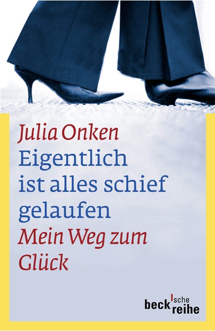 Cover: Julia Onken, Eigentlich ist alles schief gelaufen