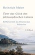 Cover: Meier, Heinrich, Über das Glück des philosophischen Lebens