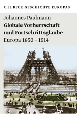 Abbildung von Paulmann, Johannes | Geschichte Europas: Globale Vorherrschaft und Fortschrittsglaube | 1. Auflage | 2019 | 1986 | beck-shop.de