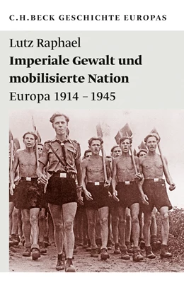 Abbildung von Raphael, Lutz | Geschichte Europas: Imperiale Gewalt und mobilisierte Nation | 1. Auflage | 2011 | 1987 | beck-shop.de