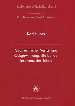 Abbildung von Huber | Strafrechtlicher Verfall und Rückgewinnungshilfe bei der Insolvenz des Täters | 1. Auflage | 2011 | 35 | beck-shop.de