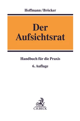 Abbildung von Hoffmann / Bröcker | Der Aufsichtsrat | 6. Auflage | 2024 | beck-shop.de