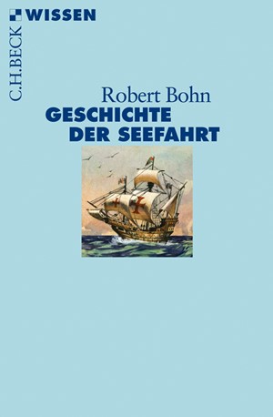 Cover: Robert Bohn, Geschichte der Seefahrt