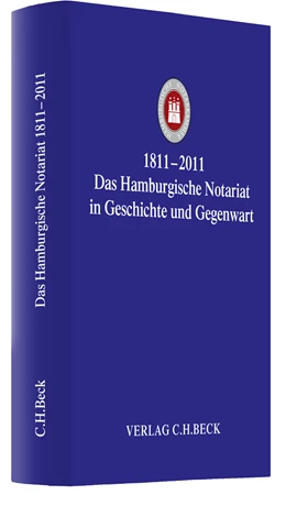 Abbildung von 1811-2011 Das Hamburgische Notariat in Geschichte und Gegenwart | 1. Auflage | 2011 | beck-shop.de
