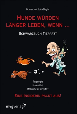 Abbildung von Ziegler | Hunde würden länger leben, wenn ... | 1. Auflage | 2011 | beck-shop.de