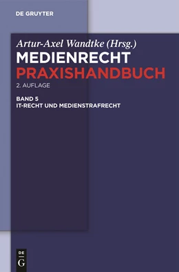Abbildung von Wandtke | Medienrecht - Praxishandbuch, Band 5: IT-Recht und Medienstrafrecht | 2. Auflage | 2011 | beck-shop.de