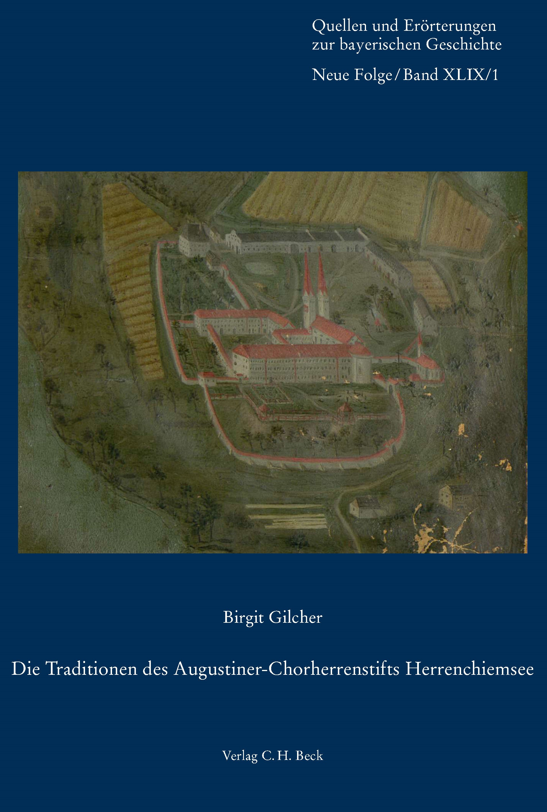 Cover: Gilcher, Birgit, Die Traditionen des Augustiner-Chorherrenstifts Herrenchiemsee