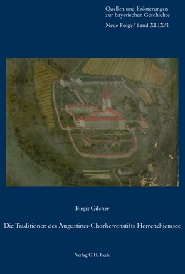 Abbildung von Gilcher, Birgit | Die Traditionen des Augustiner-Chorherrenstifts Herrenchiemsee | 1. Auflage | 2011 | 49/1 | beck-shop.de