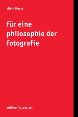 Abbildung von Flusser | Für eine Philosophie der Fotografie | 1. Auflage | 2018 | beck-shop.de