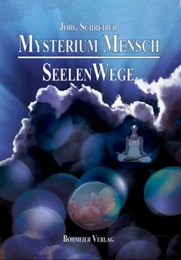 Abbildung von Schreiber | Mysterium Mensch - SeelenWege | 1. Auflage | 2011 | beck-shop.de