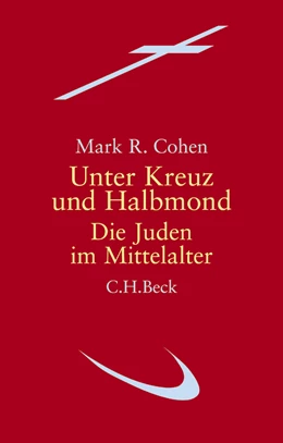 Abbildung von Cohen, Mark R. | Unter Kreuz und Halbmond | 2. Auflage | 2011 | beck-shop.de