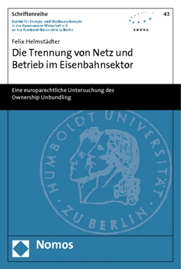 Abbildung von Helmstädter | Die Trennung von Netz und Betrieb im Eisenbahnsektor | 1. Auflage | 2011 | 43 | beck-shop.de