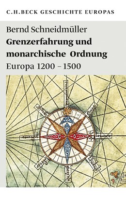 Cover: Schneidmüller, Bernd, Grenzerfahrung und monarchische Ordnung