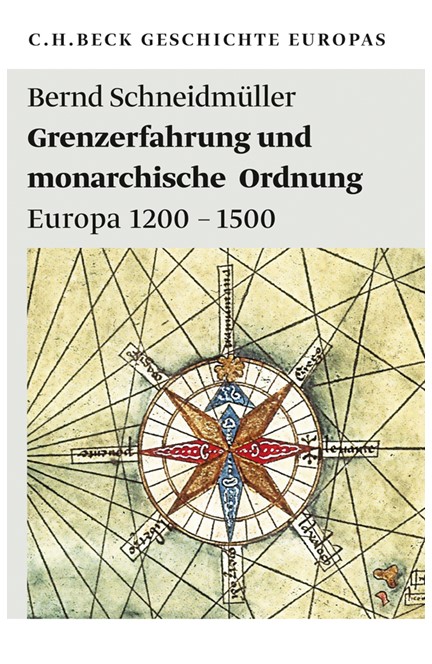 Cover: Bernd Schneidmüller, Geschichte Europas: Grenzerfahrung und monarchische Ordnung