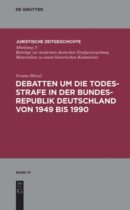 Abbildung von Hötzel | Debatten um die Todesstrafe in der Bundesrepublik Deutschland von 1949 bis 1990 | 1. Auflage | 2010 | 41 | beck-shop.de