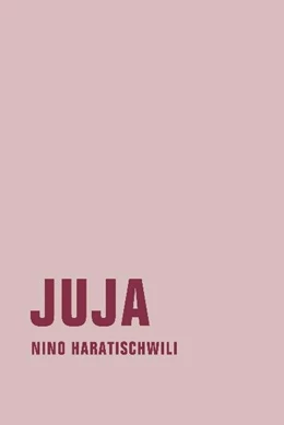 Abbildung von Haratischwili | Juja | 1. Auflage | 2010 | beck-shop.de