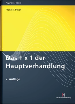 Abbildung von Peter | Das 1 x 1 der Hauptverhandlung | 2. Auflage | 2011 | beck-shop.de