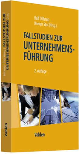 Abbildung von Dillerup / Stoi (Hrsg.) | Fallstudien zur Unternehmensführung | 2. Auflage | 2012 | beck-shop.de