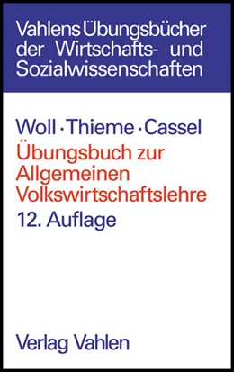 Abbildung von Woll / Thieme | Übungsbuch zur Allgemeinen Volkswirtschaftslehre | 12. Auflage | 2003 | beck-shop.de