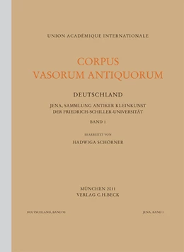 Abbildung von Schörner, Hadwiga | Corpus Vasorum Antiquorum Deutschland Bd. 90: Jena Band 1 | 1. Auflage | 2011 | Band 90 | beck-shop.de