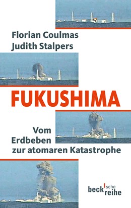 Cover: Coulmas, Florian / Stalpers, Judith, Fukushima