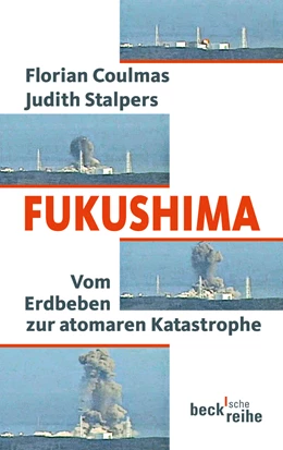 Abbildung von Coulmas, Florian / Stalpers, Judith | Fukushima | 1. Auflage | 2011 | 6018 | beck-shop.de