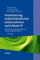 Abbildung von Müller / Brackschulze / Mayer-Fiedrich | Finanzierung mittelständischer Unternehmen nach Basel III - Selbstrating, Risikocontrolling und Finanzierungsalternativen | 2. Auflage | 2011 | beck-shop.de