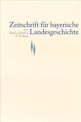 Cover:, Zeitschrift für bayerische Landesgeschichte Band 74 Heft 1/2011