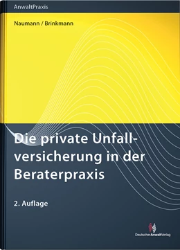 Abbildung von Naumann / Brinkmann | Die private Unfallversicherung | 2. Auflage | 2011 | beck-shop.de