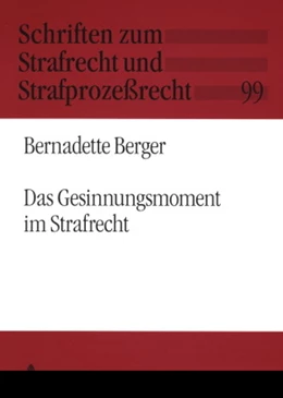 Abbildung von Berger | Das Gesinnungsmoment im Strafrecht | 1. Auflage | 2008 | 99 | beck-shop.de