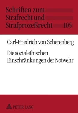 Abbildung von von Scherenberg | Die sozialethischen Einschränkungen der Notwehr | 1. Auflage | 2009 | 105 | beck-shop.de