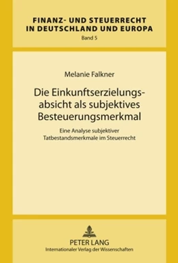 Abbildung von Falkner | Die Einkunftserzielungsabsicht als subjektives Besteuerungsmerkmal | 1. Auflage | 2009 | 5 | beck-shop.de