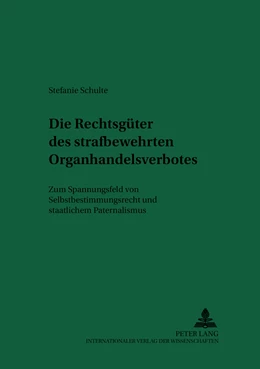 Abbildung von Schulte | Die Rechtsgüter des strafbewehrten Organhandelsverbotes | 1. Auflage | 2009 | 99 | beck-shop.de