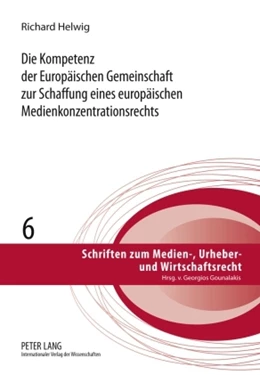 Abbildung von Helwig | Die Kompetenz der Europäischen Gemeinschaft zur Schaffung eines europäischen Medienkonzentrationsrechts | 1. Auflage | 2009 | 6 | beck-shop.de