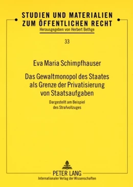 Abbildung von Schimpfhauser | Das Gewaltmonopol des Staates als Grenze der Privatisierung von Staatsaufgaben | 1. Auflage | 2009 | 33 | beck-shop.de