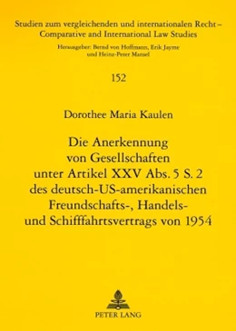Abbildung von Kaulen | Die Anerkennung von Gesellschaften unter Artikel XXV Abs. 5 S. 2 des deutsch-US-amerikanischen Freundschafts-, Handels- und Schifffahrtsvertrags von 1954 | 1. Auflage | 2008 | 152 | beck-shop.de