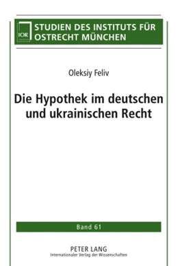 Abbildung von Feliv | Die Hypothek im deutschen und ukrainischen Recht | 1. Auflage | 2009 | 61 | beck-shop.de