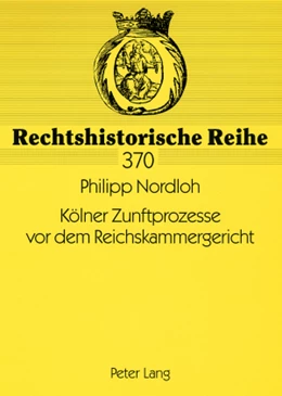 Abbildung von Nordloh | Kölner Zunftprozesse vor dem Reichskammergericht | 1. Auflage | 2008 | 370 | beck-shop.de