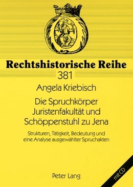 Abbildung von Kriebisch | Die Spruchkörper Juristenfakultät und Schöppenstuhl zu Jena | 1. Auflage | 2008 | 381 | beck-shop.de