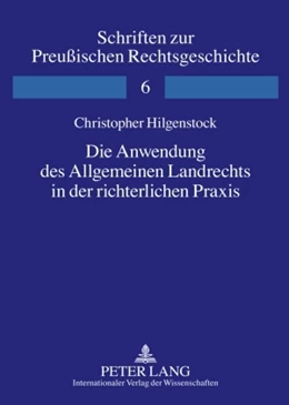 Abbildung von Hilgenstock | Die Anwendung des Allgemeinen Landrechts in der richterlichen Praxis | 1. Auflage | 2009 | 6 | beck-shop.de
