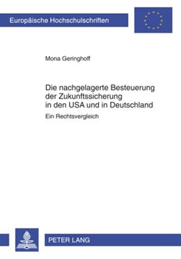 Abbildung von Geringhoff | Die nachgelagerte Besteuerung der Zukunftssicherung in den USA und in Deutschland | 1. Auflage | 2009 | 4951 | beck-shop.de
