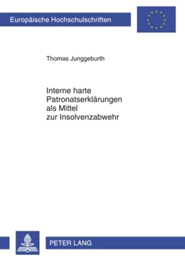 Abbildung von Junggeburth | Interne harte Patronatserklärungen als Mittel zur Insolvenzabwehr | 1. Auflage | 2009 | 4894 | beck-shop.de