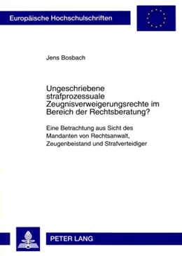 Abbildung von Bosbach | Ungeschriebene strafprozessuale Zeugnisverweigerungsrechte im Bereich der Rechtsberatung? | 1. Auflage | 2009 | Band 4804 | beck-shop.de