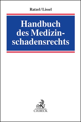 Abbildung von Ratzel / Lissel | Handbuch des Medizinschadensrechts | 1. Auflage | 2013 | beck-shop.de