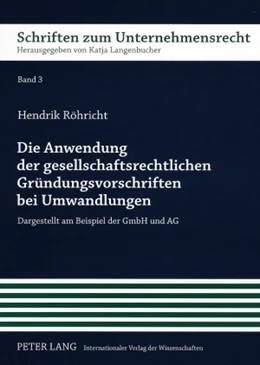 Abbildung von Röhricht | Die Anwendung der gesellschaftsrechtlichen Gründungsvorschriften bei Umwandlungen | 1. Auflage | 2009 | 3 | beck-shop.de