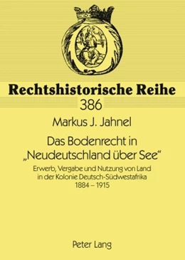 Abbildung von Jahnel | Das Bodenrecht in «Neudeutschland über See» | 1. Auflage | 2009 | 386 | beck-shop.de