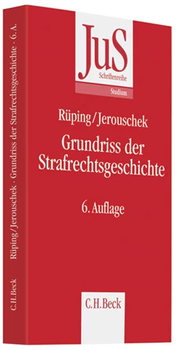 Abbildung von Rüping / Jerouschek | Grundriss der Strafrechtsgeschichte | 6. Auflage | 2011 | Band 73 | beck-shop.de